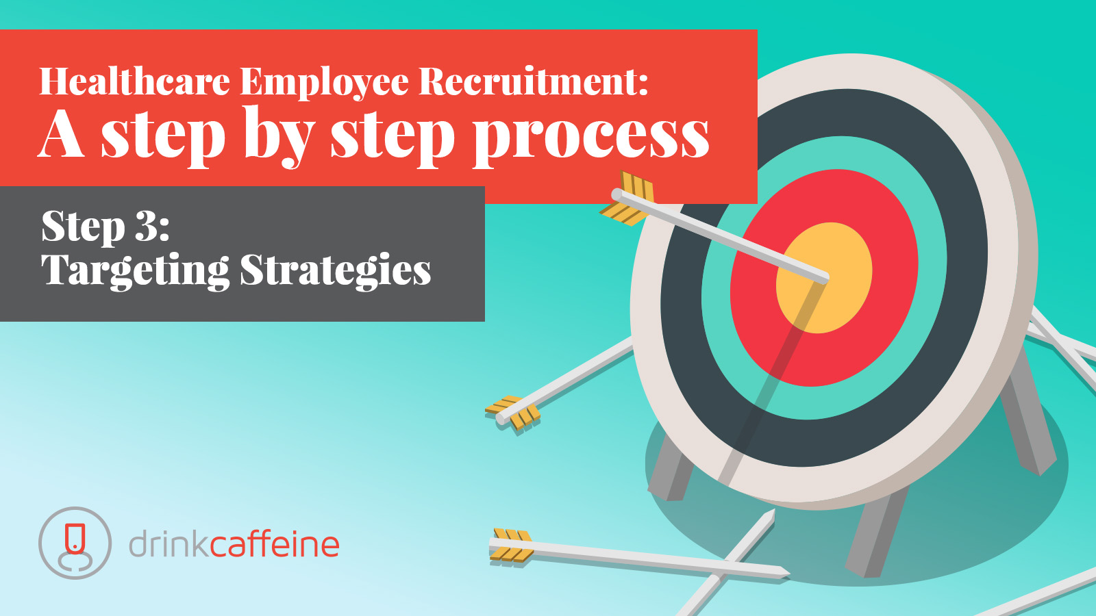 Healthcare Employee Recruitment Step 3: Targeting Strategies blog image