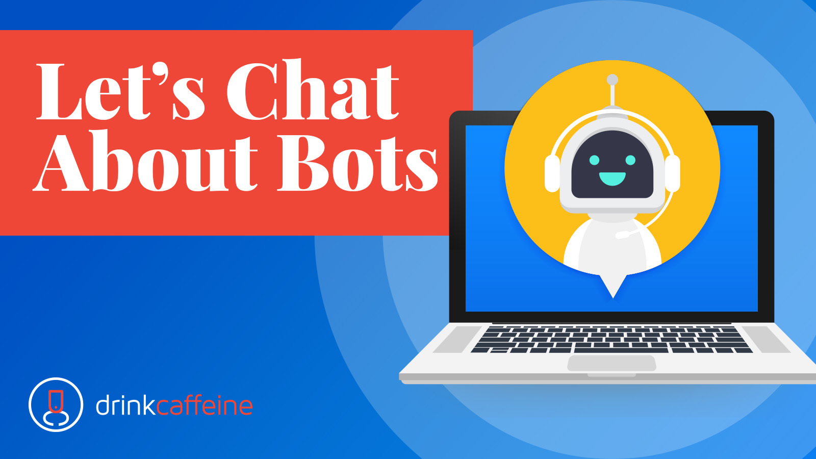 Regardless of how you feel about it, chatbots are here to stay blog image