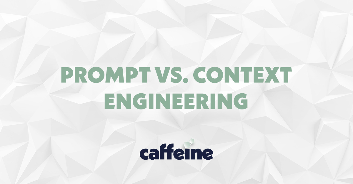 Prompt Engineering is out. Context Engineering is in. blog image