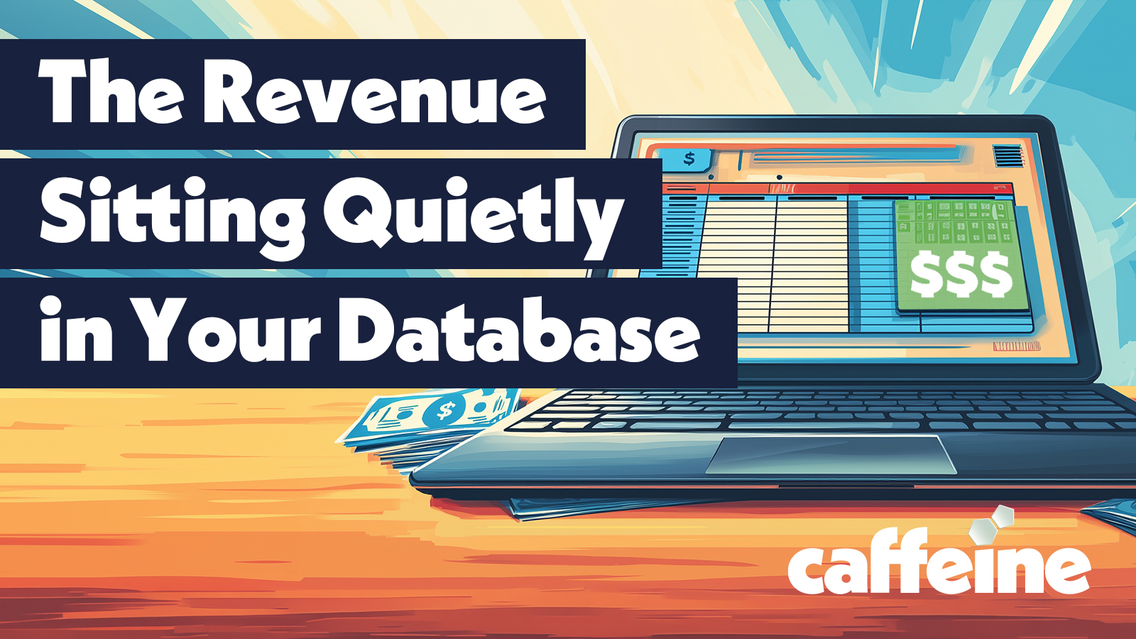 The Revenue Sitting Quietly in Your Database blog image