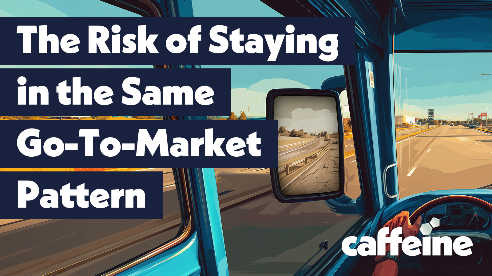 The Risk of Staying in the Same Go-To-Market Pattern blog image