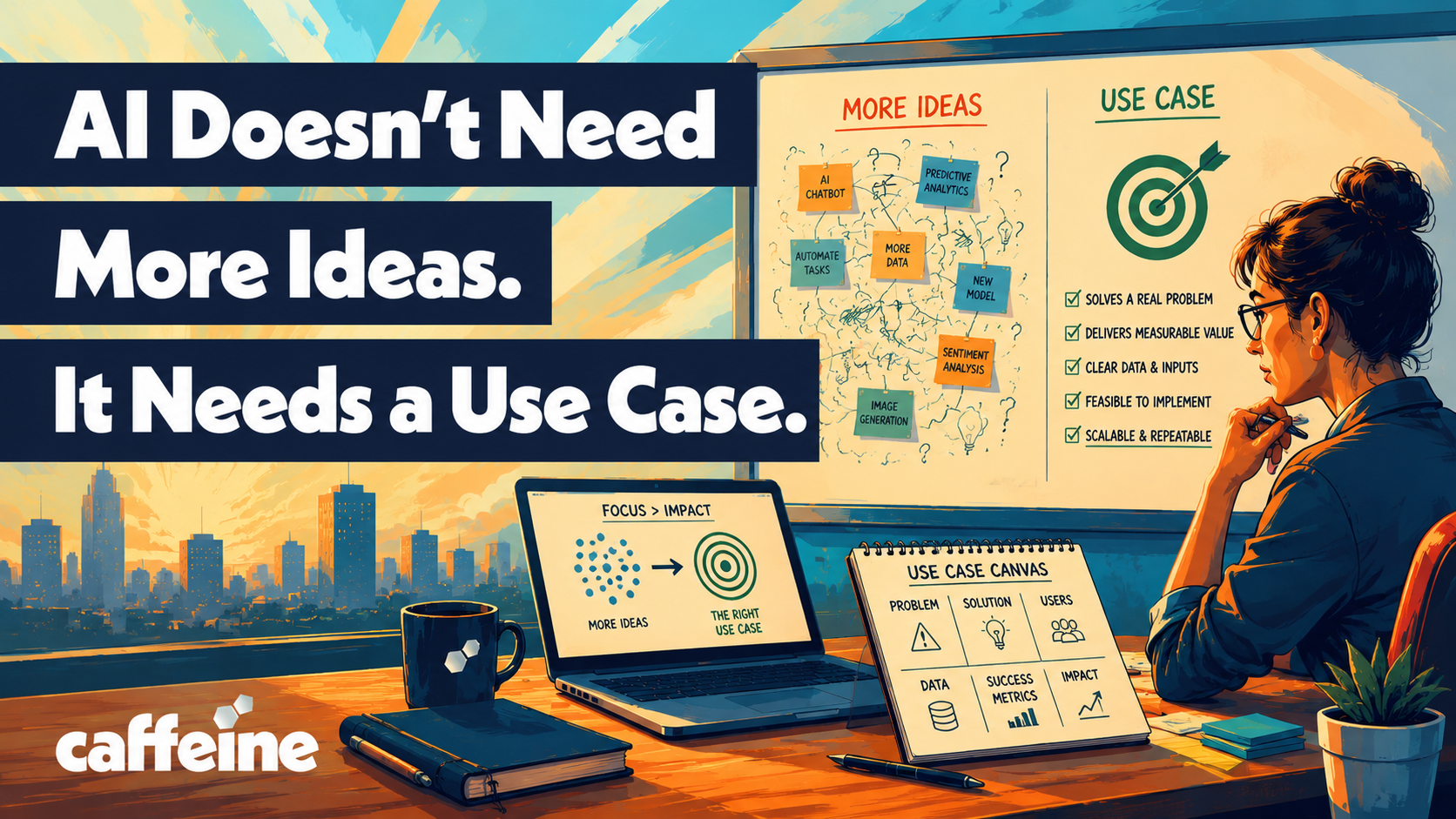AI Doesn’t Need More Ideas. It Needs a Use Case. blog image